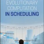 Evolutionary Computation in Scheduling