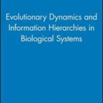 Evolutionary Dynamics and Information Hierarchies in Biological Systems