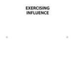 Exercising Influence