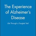 The Experience of Alzheimer's Disease
