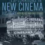 Explorations in New Cinema History