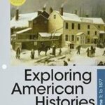Loose-Leaf Version for Exploring American Histories, Value Edition, Volume 1