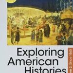 Loose-Leaf Version for Exploring American Histories, Value Edition, Volume 2