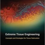 Extreme Tissue Engineering