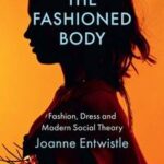 The Fashioned Body