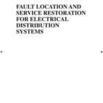 Fault Location and Service Restoration for Electrical Distribution Systems