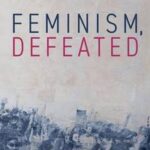 Feminism, Defeated