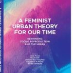 A Feminist Urban Theory for Our Time