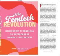 femtech-revolution-harnessing-technology-supercharge-womens-9781394330911
