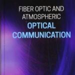 Fiber Optic and Atmospheric Optical Communication