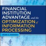 Financial Institution Advantage and the Optimization of Information Processing
