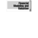 Financial Modeling and Valuation