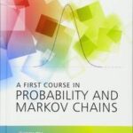 A First Course in Probability and Markov Chains