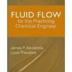 Fluid Flow for the Practicing Chemical Engineer