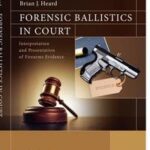 Forensic Ballistics in Court