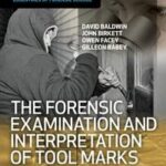 The Forensic Examination and Interpretation of Tool Marks