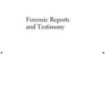 Forensic Reports and Testimony