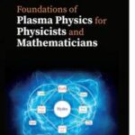 Foundations of Plasma Physics for Physicists and Mathematicians