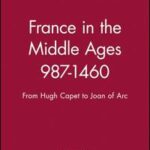 France in the Middle Ages 987-1460