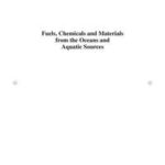 Fuels, Chemicals and Materials from the Oceans and Aquatic Sources
