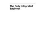 The Fully Integrated Engineer