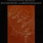 Fundamental Laboratory Approaches for Biochemistry and Biotechnology