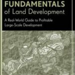 Fundamentals of Land Development: A Real-World Guide to ...