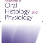 Fundamentals of Oral Histology and Physiology