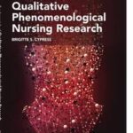 Fundamentals of Qualitative Phenomenological Nursing Research