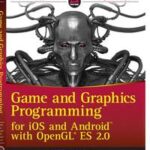 Game and Graphics Programming for iOS and Android with OpenGL ES 2.0