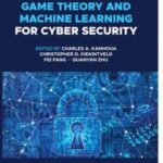 Game Theory and Machine Learning for Cyber Security