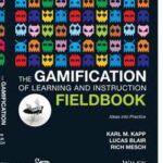 The Gamification of Learning and Instruction Fieldbook