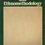 Garfinkel and Ethnomethodology