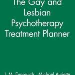The Gay and Lesbian Psychotherapy Treatment Planner