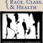 Gender, Race, Class and Health