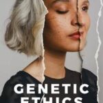 Genetic Ethics