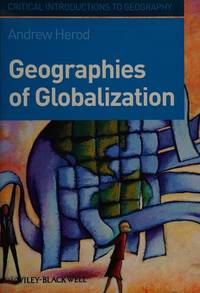 geographies-globalization-critical-introduction-andrew-herod-9781405110525
