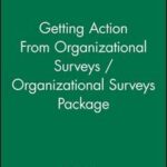 Getting Action From Organizational Surveys / Organizational Surveys Package