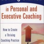 Getting Started in Personal and Executive Coaching