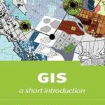 GIS: A Short Introduction