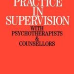 Good Practice in Supervision with Psychotherapists and Counsellors