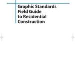 Graphic Standards Field Guide to Residential Construction
