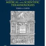 Greek and Latin Roots of Medical and Scientific Terminologies