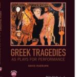 Greek Tragedies as Plays for Performance