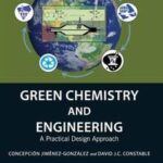Green Chemistry and Engineering