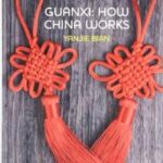Guanxi, How China Works