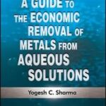 A Guide to the Economic Removal of Metals from Aqueous Solutions