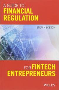 guide-financial-regulation-fintech-entrepreneurs-stefan-9781119436706