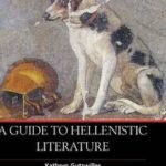 A Guide to Hellenistic Literature