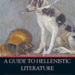 A Guide to Hellenistic Literature
